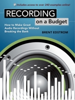 Recording on a Budget: How to Make Great Audio Recordings Without Breaking the Bank 0195390423 Book Cover