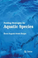 Feeding Strategies for Aquatic Species 1779569955 Book Cover