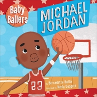 Baby Ballers: Michael Jordan 1645177823 Book Cover