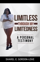 Limitless Through My Limitedness 1975737091 Book Cover
