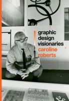 Graphic Design Visionaries 1780674848 Book Cover