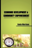 Economic Development & Community Empowerment B09GJQ19TQ Book Cover