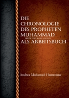 Die Chronologie des Propheten Muhammad als Arbeitsbuch 3741277282 Book Cover