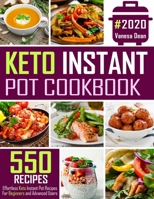 Keto Instant Pot Cookbook: 550 Effortless Keto Instant Pot Recipes For Beginners and Advanced Users 167738994X Book Cover
