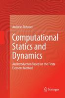 Computational Statics and Dynamics: An Introduction Based on the Finite Element Method 9811512809 Book Cover