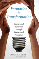 Formation for Transformation: Ecumenical Reception through Ecumenical Formation 1666729086 Book Cover