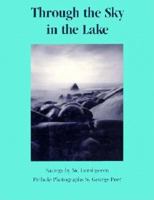 Through the Sky in the Lake: Sayings and Photographs 0915943603 Book Cover