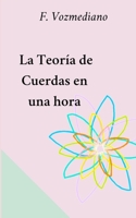 La Teor�a de Cuerdas en una hora B09BYN2ZPM Book Cover