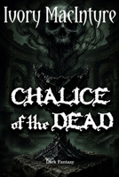 Chalice of the Dead (Chalice-Trilogy) 3982776511 Book Cover