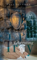 Liberating Troy B0CDZJFBMK Book Cover
