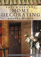 Easy & Elegant Home Decorating: 25 Stylish Projects for Your Home (Easy & Elegant) 0816038295 Book Cover