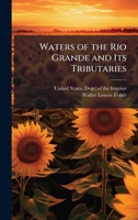 Waters of the Rio Grande and Its Tributaries 1025192885 Book Cover