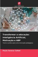 Transformar a educação: Inteligência Artificial, Motivação e ABP (Portuguese Edition) 6208927986 Book Cover