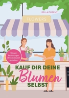 Kauf dir deine Blumen selbst: Wie wir Beziehungen stressbewusst gestalten (German Edition) 3695714115 Book Cover