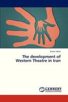 The Development of Western Theatre in Iran 3659314803 Book Cover