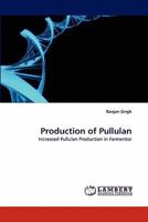 Production of Pullulan: Increased Pullulan Production in Fermentor 3844318992 Book Cover