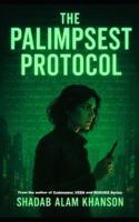 The Palimpsest Protocol B0G4J8MKYV Book Cover