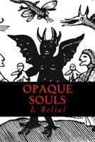 Opaque Souls: Dark Witchcraft 1981372326 Book Cover