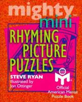 Mighty Mini Rhyming Picture Puzzles (Mensa) 080692893X Book Cover