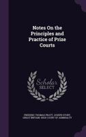 Notes on the Principles and Practice of Prize Courts 1017080860 Book Cover