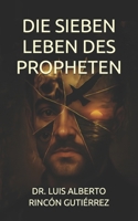 DIE SIEBEN LEBEN DES PROPHETEN B0FV954X78 Book Cover