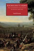Richelieu's Army: War, Government and Society in France, 1624-1642 0521025486 Book Cover
