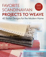 Favorite Scandinavian Projects to Weave: 45 Stylish Designs for the Modern Home 1570764492 Book Cover