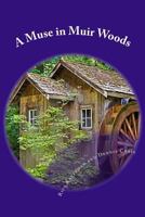 A Muse in Muir Woods 1484966112 Book Cover