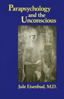 Parapsychology and the Unconscious 0938190075 Book Cover