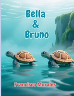 Bella & Bruno. B0CF4CYYKH Book Cover