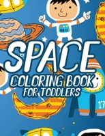 Space Coloring Book For Toddlers: Illustrations Of Astronauts, Aliens, Rockets, And More To Color, Coloring And Tracing Activity Book B08KH5F344 Book Cover