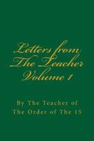 Letters From the Teacher: Of the Order Of the 15 1920483179 Book Cover