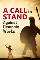 A Call to Stand Against Demonic Works B0DM6DBC3R Book Cover