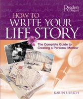How To Write Your Life Story (Reader's Digest) 0762108134 Book Cover