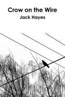 Crow on the Wire 1365832015 Book Cover