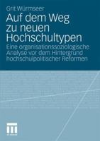Auf Dem Weg Zu Neuen Hochschultypen: Eine Organisationssoziologische Analyse VOR Dem Hintergrund Hochschulpolitischer Reformen 3531177710 Book Cover