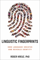 Linguistic Fingerprints: How Language Creates and Reveals Identity 1633888975 Book Cover