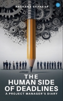 The Human Side of Deadlines: A Project Manager's Diary B0F6KMP59S Book Cover