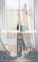 Sea Glass and Fireflies 1509248803 Book Cover