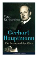 Gerhart Hauptmann: Der Mann Und Das Werk (Vollstndige Biografie) 8026860349 Book Cover