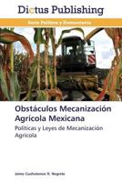 Obstaculos Mecanizacion Agricola Mexicana 3847386611 Book Cover