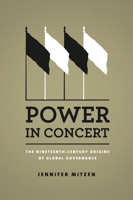 Power in Concert: The Nineteenth-Century Origins of Global Governance 022606008X Book Cover