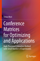 Conference Matrices for Optimizing and Applications : High-Precision Estimation Method with Small Number of Experiments 9819968410 Book Cover