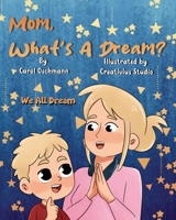 Mom, What's a Dream?: We All Dream B0DSGP5MMH Book Cover