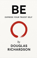 BE: Express Your Truest Self B0FSP42WDC Book Cover