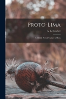 Proto-Lima: a Middle Period Culture of Peru 1014456517 Book Cover