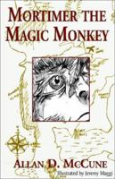 Mortimer the Magic Monkey 1401043186 Book Cover