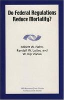 Do Federal Regulations Reduce Mortality? 0844771538 Book Cover
