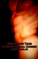Borrowing Time - A Latino Sexual Odyssey 0915745542 Book Cover