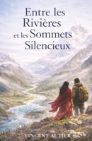 Entre les Rivières et les Sommets Silencieux (French Edition) B0GCDLCSBN Book Cover